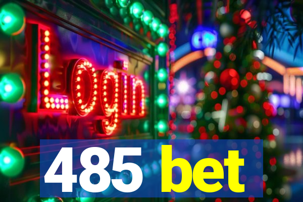 485 bet